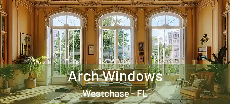 Arch Windows Westchase - FL