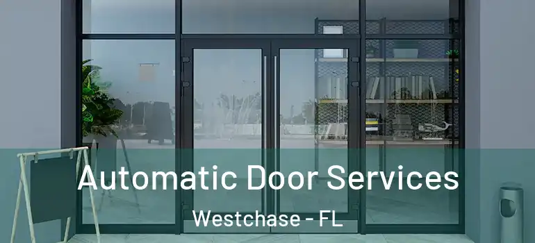 Automatic Door Services Westchase - FL