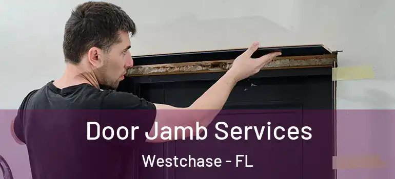 Door Jamb Services Westchase - FL