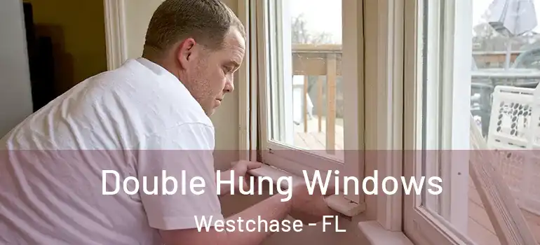Double Hung Windows Westchase - FL