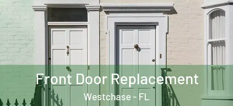 Front Door Replacement Westchase - FL
