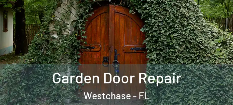 Garden Door Repair Westchase - FL