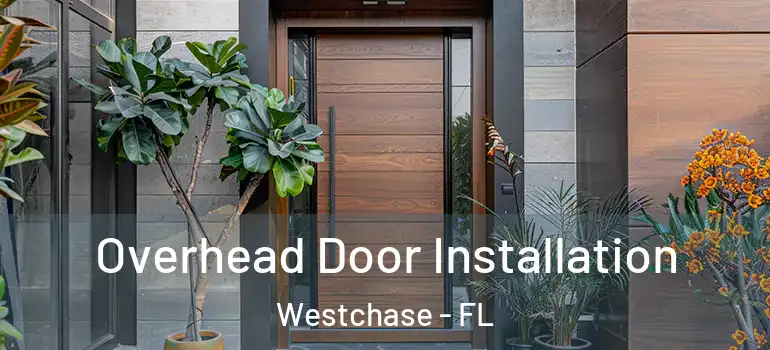Overhead Door Installation Westchase - FL