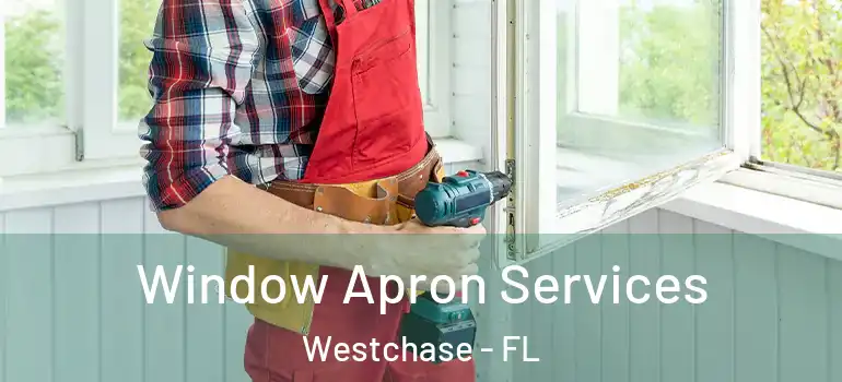 Window Apron Services Westchase - FL
